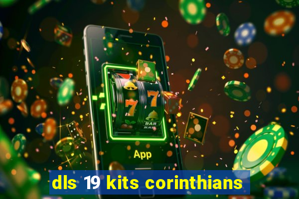 dls 19 kits corinthians